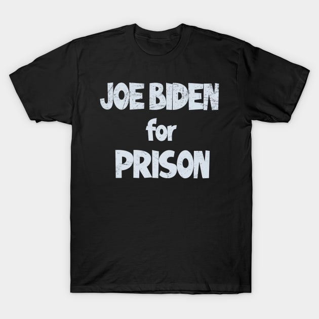Biden-For-Prison-2024 T-Shirt by Junalben Mamaril